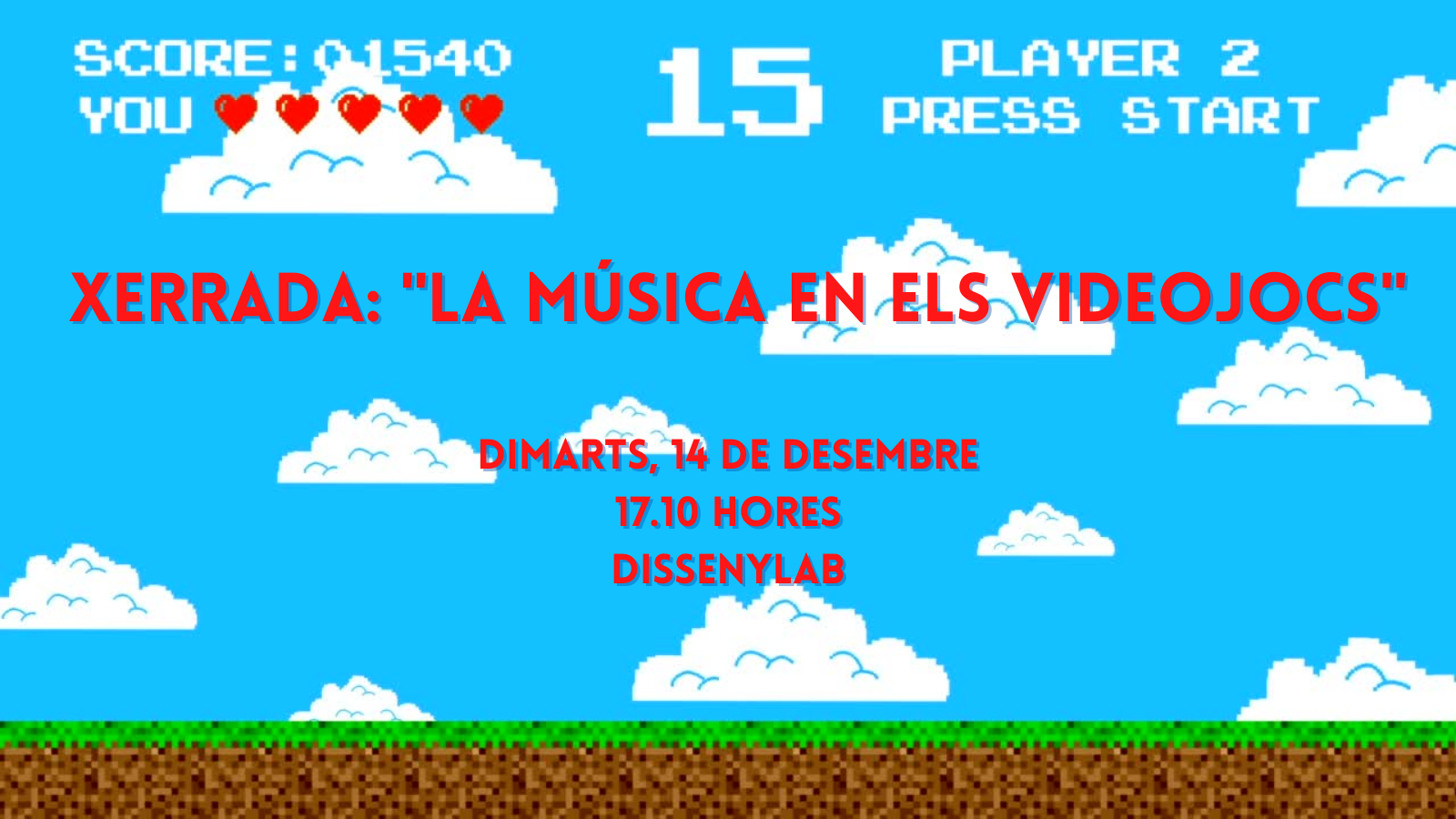 xerrada La música en els videojocs dIMARTS, 14 DE DESEMBRE 17.10 HORES DISSENYLAB